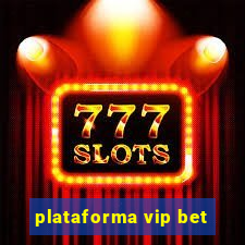 plataforma vip bet